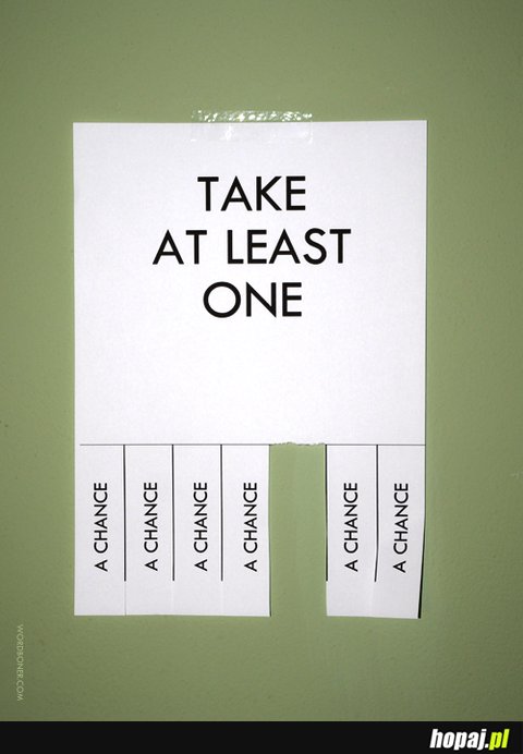 Take at least one