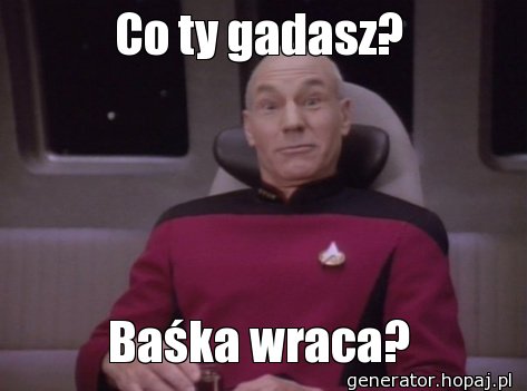 Co ty gadasz?