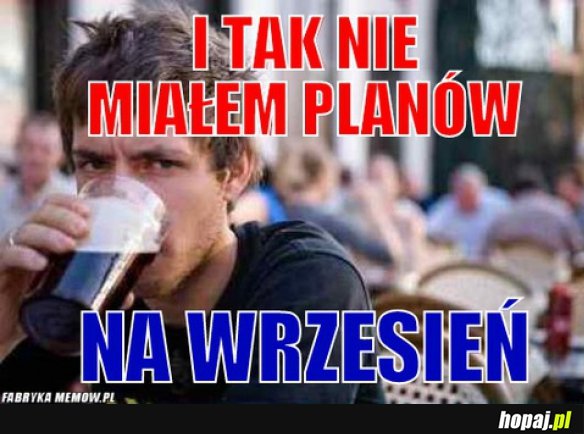 Mam plany na wrzesień