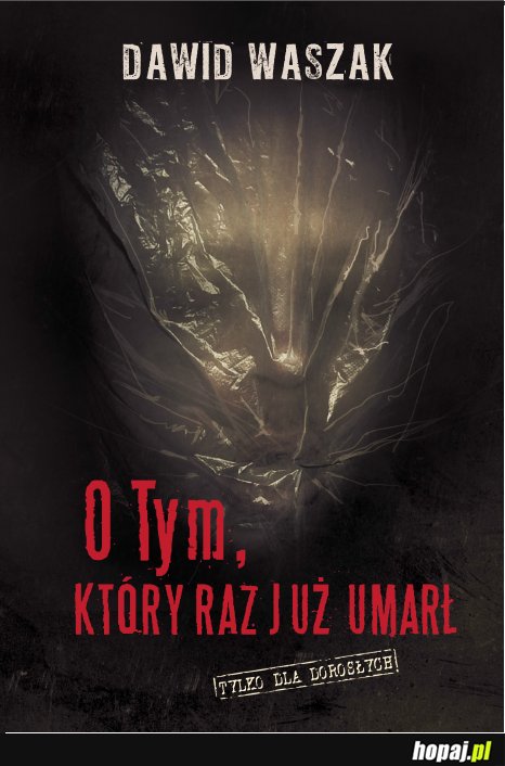 &quot;O Tym, który raz już umarł&quot;- premiera już w maju