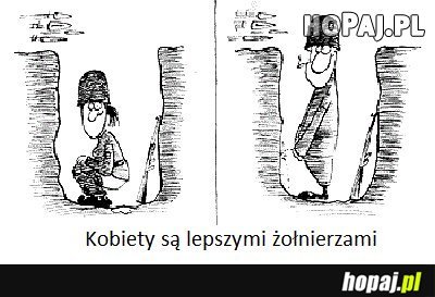 Kobiety sa lepszymi żołnierzami