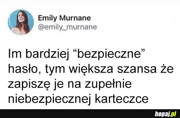 Tak to jest z tymi bezpiecznymi hasłami