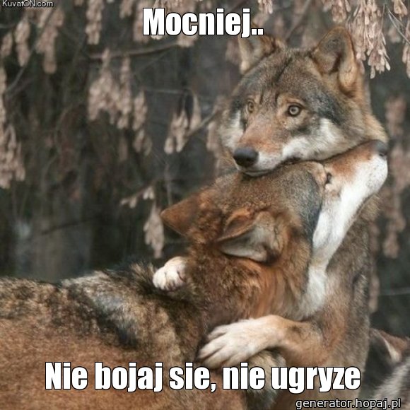 Mocniej..