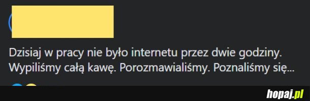 Kiedy w pracy nie ma internetu