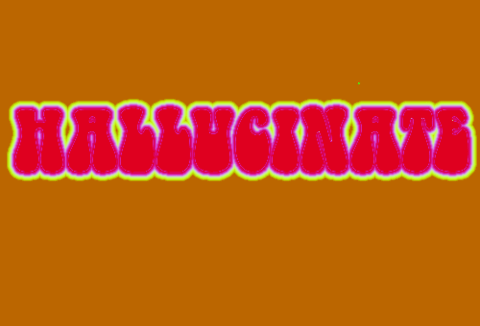 Hellucinate