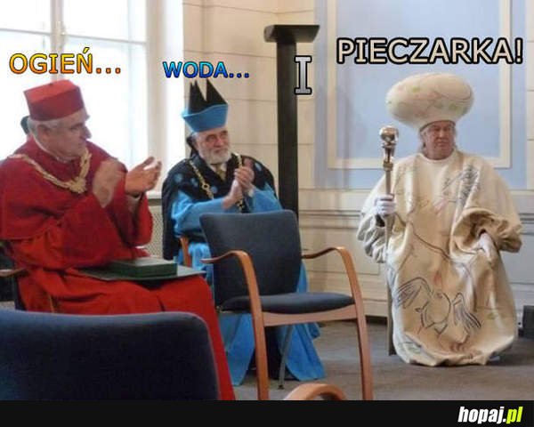 Ogień woda i pieczarka!