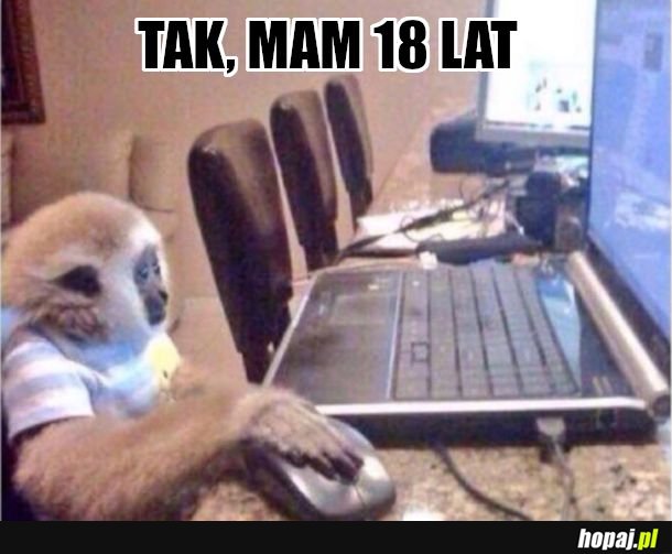 tak mam 18 lat