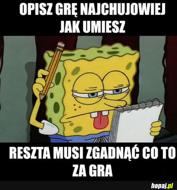 OPISZ GRĘ