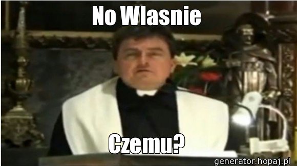 No Wlasnie