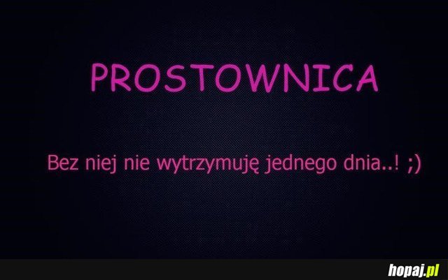 Prostownica, bez niej ani rusz! 