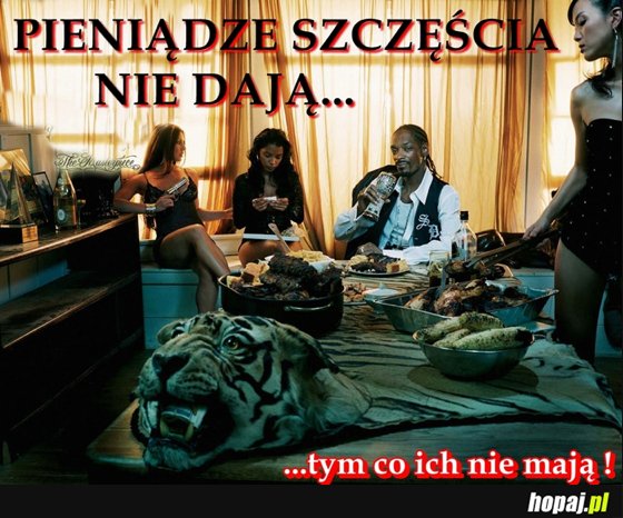 Pieniądze szczęścia nie daja...