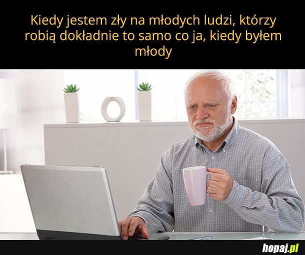 Ta dzisiejsza młodzież, dajcie spokój