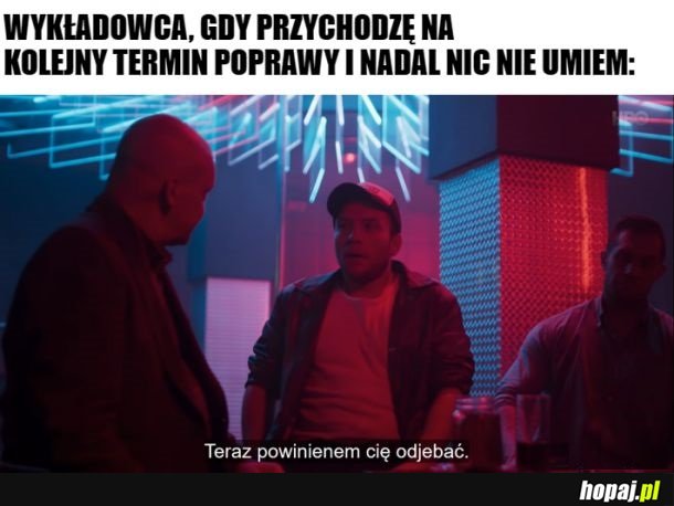 No i nie podobasz mi się