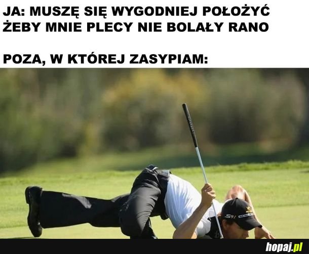  Wygodna pozycja 