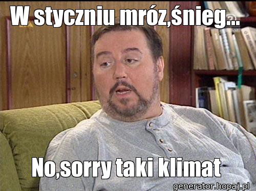 W styczniu mróz,śnieg...