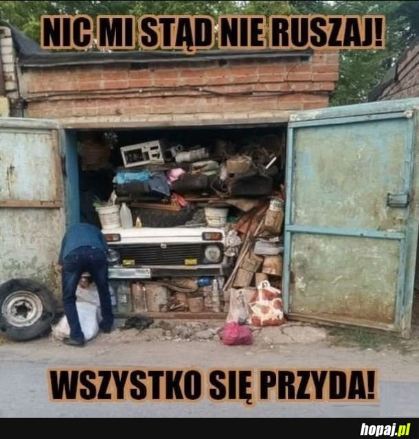 To nie bałagan, wszystko wiem gdzie jest