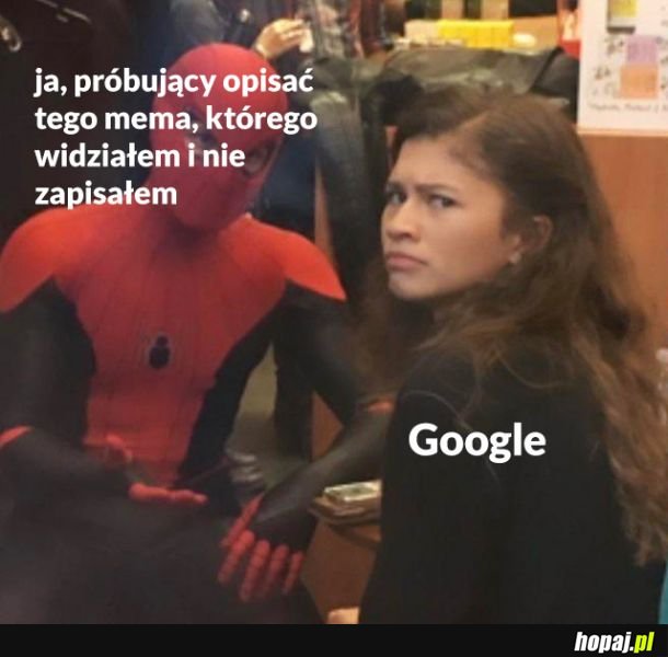  Hej Google, był na nim Spider-Man i ta laska