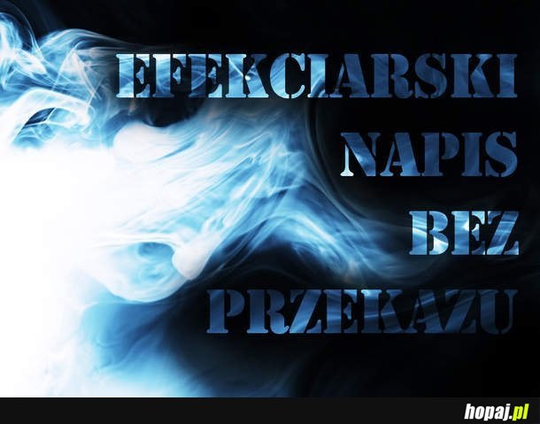 Efekciarski napis bez przekazu
