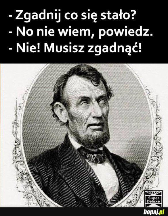 NO NIE ZGADNIESZ