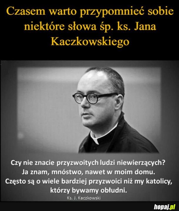 Słowa śp. ks. Jana Kaczkowskiego