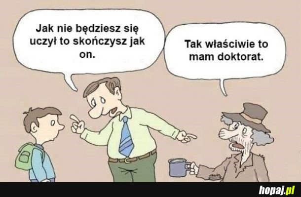 Nie chciałbyś skończyć jak on