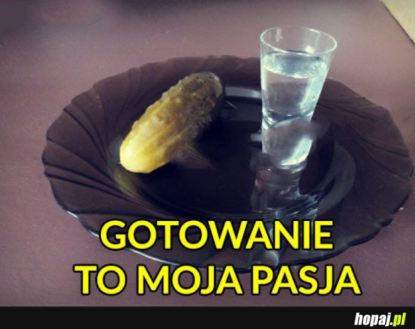 GOTOWANIE TO MOJA PASJA