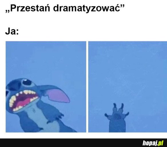 W OGÓLE NIE DRAMATYZUJĘ