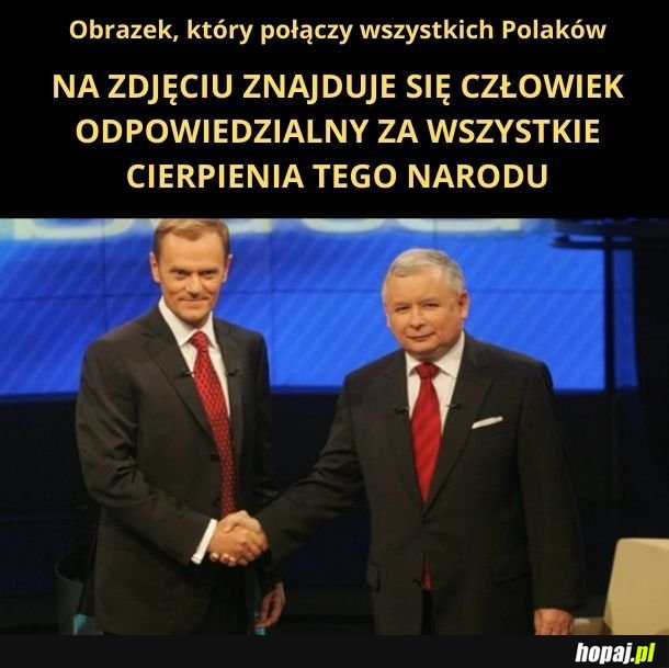 Część powie, że to Tusk. Część, że Kaczyński. Część, że obaj. Wszyscy zadowoleni