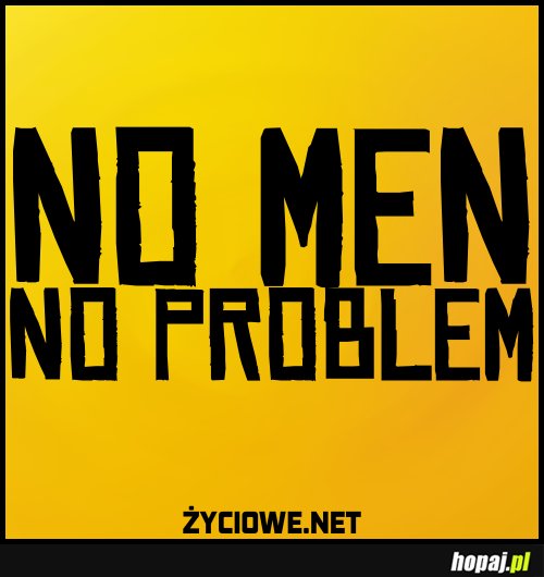 no men no problem