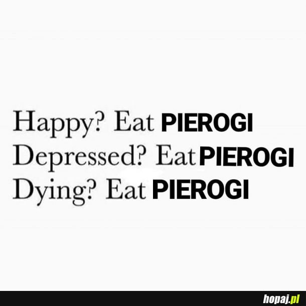 Pierogies are great