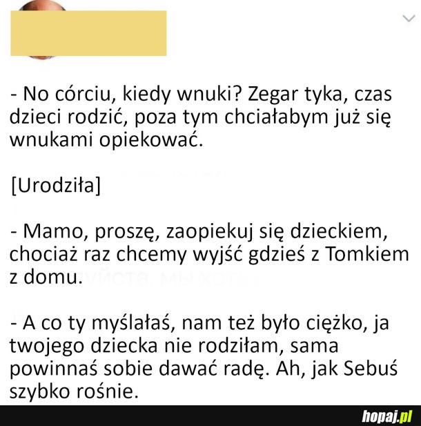 Ródź wnusia, fajnie będzie