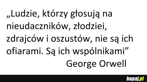 Orwell już dawno to widział! A WY tez TO widzicie