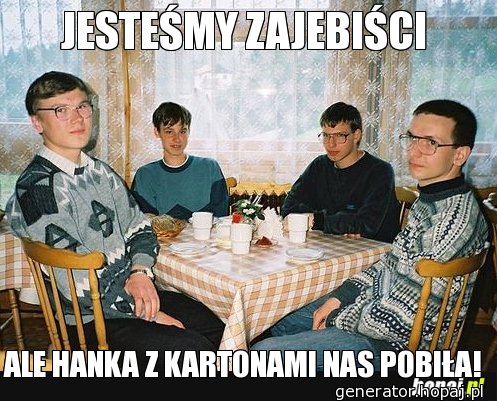 JESTEŚMY ZAJEBIŚCI