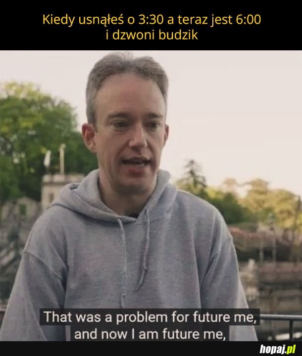 Ja z przeszłości to mój najgorszy wróg