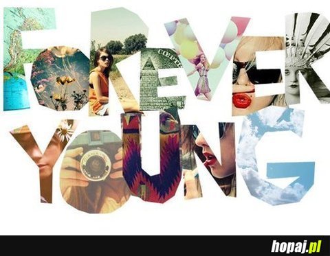 Forever young