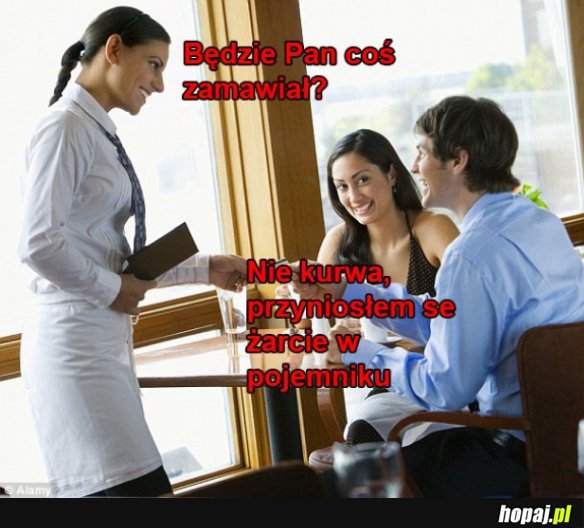 Będzie Pan coś zamawiał?