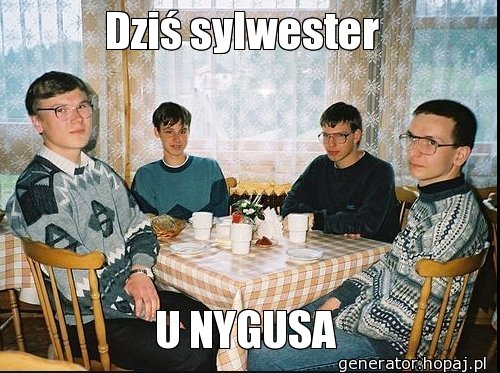 Dziś sylwester 