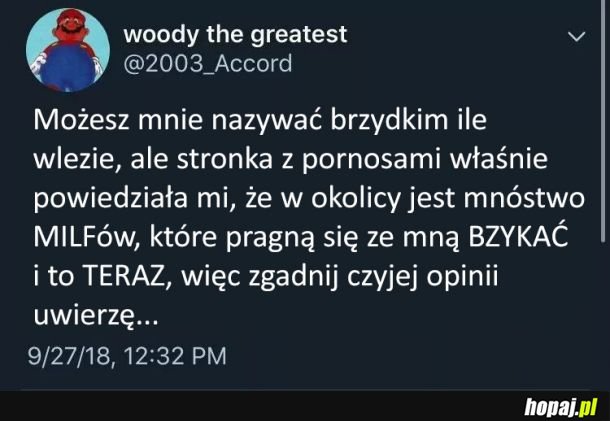 Mów co chcesz, ale ja wiem swoje...