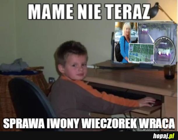 Mame nie teraz