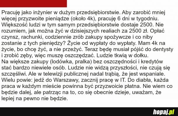 Nie wiem co będzie dalej, ale patrząc na to co się obecnie dzieje, uważam, że na pewno lepiej nie będzie.