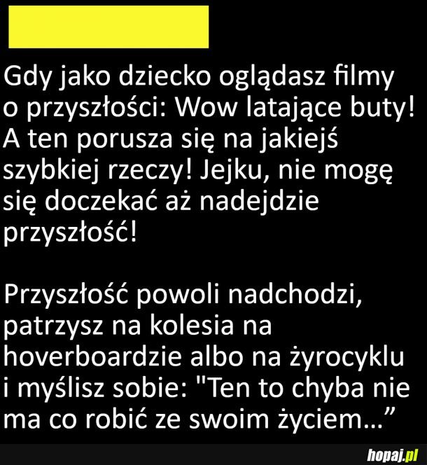 Kiedy przyszłość staje się teraźniejszością