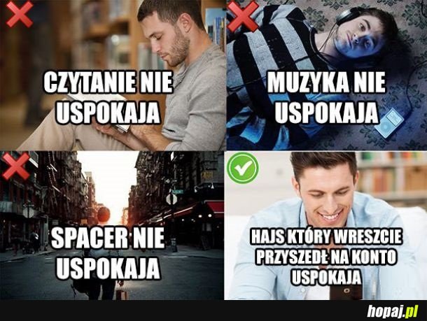 Jedyna rzecz która uspokaja