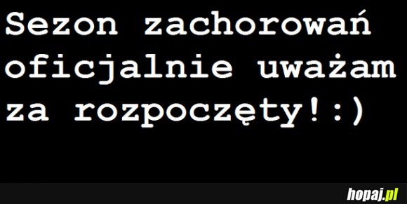 Sezon zachorowań oficjalnie rozpoczęty