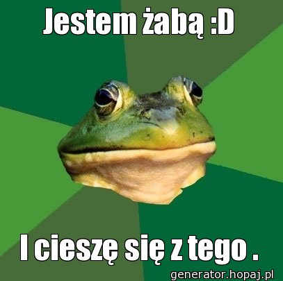 Jestem żabą :D