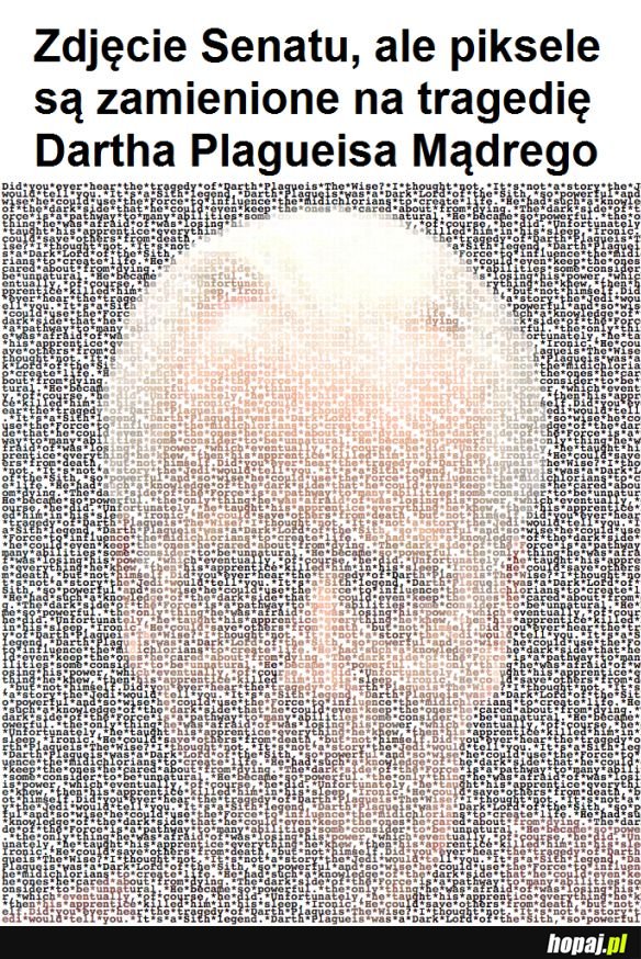 Słyszeliście kiedyś o tragedii Dartha Plagueisa Mądrego?