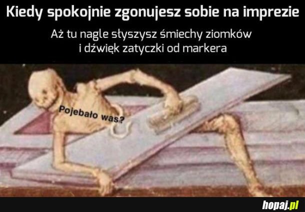 Ejeje, jeszcze żyję!