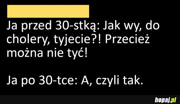 Po 30-stce staje się wszystko jasne