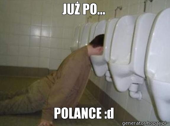 JUŻ PO...