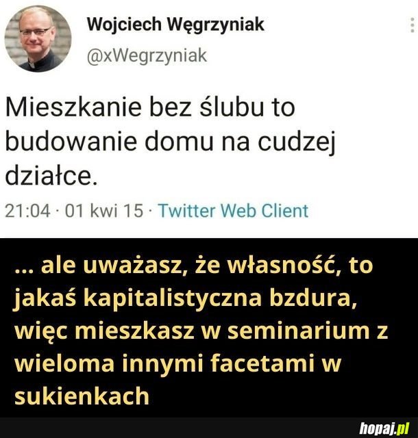 Ale oni mają śluby. Czyli po bożemu.