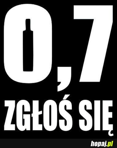 0,7 zgłoś się